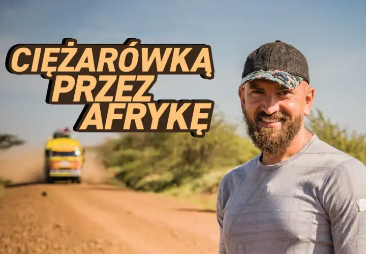 Ciężarówką przez Afrykę: Gdzie oglądać? Player, HBO Max, TV.
