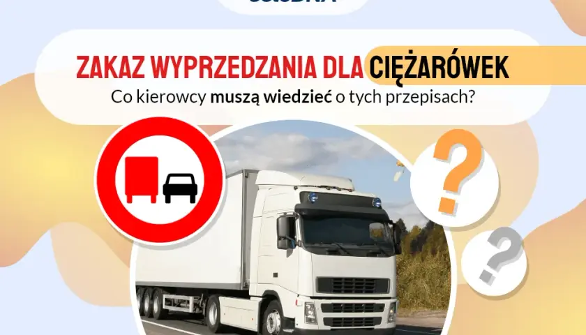 Zakaz wyprzedzania ciężarówek: Gdzie obowiązuje i co grozi?