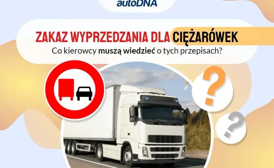 Zakaz wyprzedzania ciężarówek: Gdzie obowiązuje i co grozi?